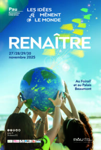 Penseurs, écrivains et scientifiques à Pau pour Les Idées mènent le monde 2025 sur le thème "Renaître" ! Les Petites Affiches béarnaises